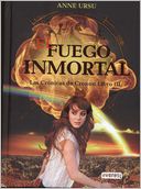 El fuego inmortal. Las cronicas de cronos: Libro III