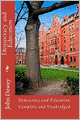 Democracy and Education: Complete and Unabridged