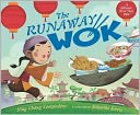 The Runaway Wok: A Chinese New Year Tale