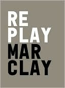 Christian Marclay: Replay