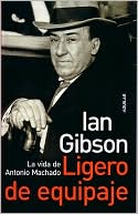 Ligero de equipaje. La vida de Antonio Machado