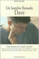 Un hombre llamado Dave: Una historia de triunfo y perdon (A Man Named Dave: A Story of Triumph and Forgiveness)