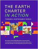 The Earth Charter in Action: Toward a Sustainable World