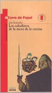 Los caballeros de la mesa de la cocina (Knights of the Kitchen Table)