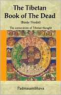 The Tibetan Book of the Dead: The Cornerstone of Tibetan Thought
