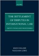 The Settlement of Disputes in International Law: Institutions and Procedures