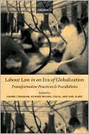 Labour Law in an Era of Globalization: Transformative Practices and Possibilities