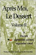 Apres Moi, le Dessert: A French Eighteenth Century Vegetarian Meal