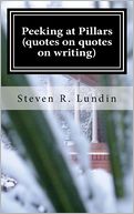Peeking at Pillars (quotes on Quotes on Writing): Quotes on Quotes on Writing