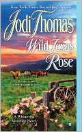 Wild Texas Rose by Jodi Thomas: NOOK Book Cover