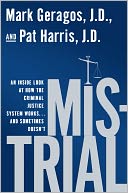 download Mistrial : An Inside Look at How the Criminal Justice System Works...and Sometimes Doesn't book