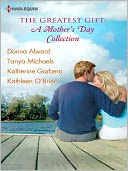 The Greatest Gift: A Mother's Day Collection: Second-Chance Mother\Unexpected Gifts\A Mother's Day Match\Her First Mother's Day