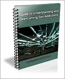 Guide to Understanding and Overcoming Sex Addictions