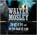 The Gift of Fire / On the Head of a Pin: Two Short Novels from Crosstown to Oblivion