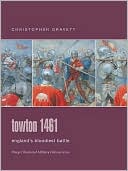 Towton 1461: England's Bloodiest Battle (Praeger Illustrated Military History Series)