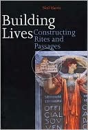 Building Lives: Constructing Rites and Passages