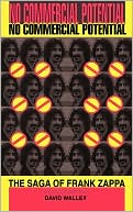 No Commercial Potential: The Saga of Frank Zappa