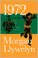 1972: A Novel of Ireland's Unfinished Revolution