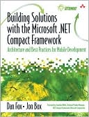 Building Solutions with the Microsoft.Net Compact Framework: Architecture and Best Practices for Mobile Development