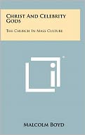 Christ And Celebrity Gods: The Church In Mass Culture