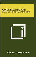 Quick Freezing And Family Food Gardening