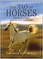 The Tao Of Horses: Exploring How Horses Guide Us on Our Spiritual Path