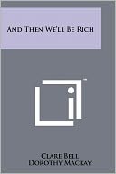 And Then We'll Be Rich