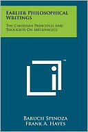 Earlier Philosophical Writings: The Cartesian Principles And Thoughts On Metaphysics
