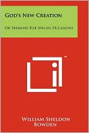 God's New Creation: Or Sermons For Special Occasions