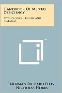Handbook Of Mental Deficiency: Psychological Theory And Research