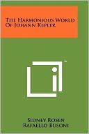 The Harmonious World Of Johann Kepler
