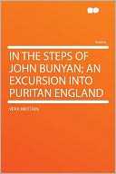 In the Steps of John Bunyan; an Excursion Into Puritan England