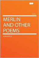 Merlin and Other Poems