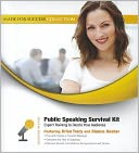 Public Speaking Survival Kit: Expert Training to Dazzle Your Audience