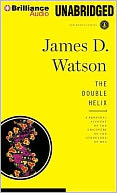 The Double Helix: A Personal Account of the Discovery of the Structure of DNA