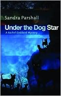 Under the Dog Star: Rachel Goddard Mystery