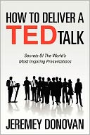How to Deliver A TED Talk by Jeremey Donovan: Book Cover