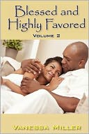 Blessed and Highly Favored Volume 2
