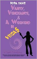 Vanity, Vengeance and A Weekend in Vegas: A Sophie Katz Mystery