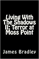 Living with the Shadows II: Terror at Moss Point: Terror at Moss Point