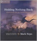Holding Nothing Back: Essentials for an Authentic Life