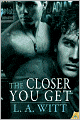 The Closer You Get