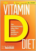 The Vitamin D Diet: The Revolutionary Plan That Melts Stubborn Fat Fast