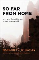 So Far from Home: Lost and Found in Our Brave New World