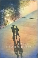 The Bride from Odessa: Stories