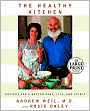 The Healthy Kitchen: Recipes for a Better Body, Life and Spirit