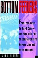 Bottom Feeders: From Free Love to Hard Core