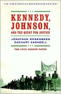 Kennedy, Johnson, and the Quest for Justice: The Civil Rights Tapes