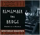 Remember the Bridge: Poems of a People