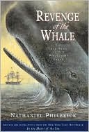 Revenge of the Whale: The True Story of the Whaleship Essex